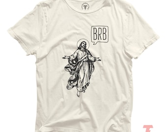 T-shirt graphique drôle Jesus BRB : t-shirt fantaisie sarcastique