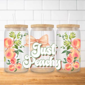 Just Peachy Sipper Glas Kann Digital PNG-Datei Peaches Sublimation Design Sofortiger digitaler Download Georgia Peach Libbey Glasdose png