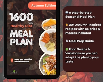 Autumn 1600 Calorie Meal Plan: 7-Day High Protein Recipes (PDF) A Step-by-Step Seasonal Diet Plan