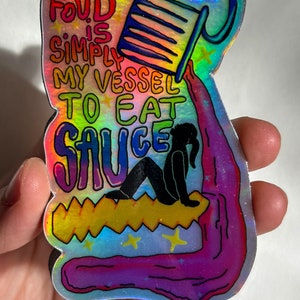 Food is simply my vessel to eat sauce sticker | ranch dressing mustard ketchup bbq fry sauce | funny humor water bottle laptop vinyl sticker