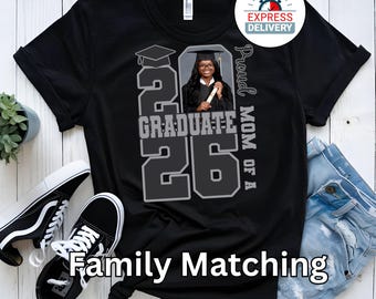 Proud Mom Of A 2026 Graduate Shirt Custom Photo Graduation Shirt Class Of 2026 Family Matching Shirt Personalized Graduate Shirt