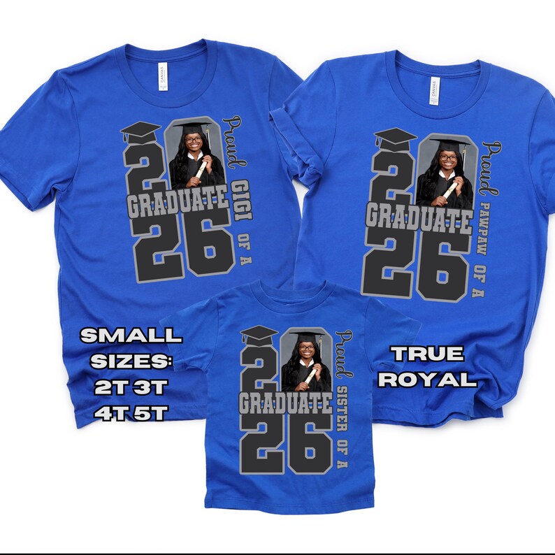 May include: Royal blue t-shirts with a graduation theme. Each shirt features a photo of a graduate, the text "2026 GRADUATE", and the words "Proud" and a family member's title. Sizes include 2T, 3T, 4T, and 5T.