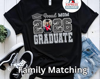 Proud Mom Class of 2026 Shirt Personalized Graduate Photo Glitter Graduation Tee Senior 2026 Mom Gift High School College