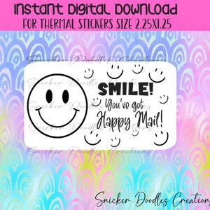 May include: A white sticker with a large smiling face and the words "SMILE! You've got Happy Mail!" on a colorful, patterned background. The sticker is for thermal stickers, size 2.25x1.25 inches.