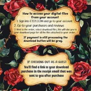 May include: A digital download instruction card with a floral background. The card has a vintage look with a brown border and text that says "How to access your digital files from your account". The text explains how to download digital files from Etsy.com.