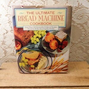 The Ultimate Bread Machine Cookbook, Bread cookbook, vintage cookbook, bridal shower gift, Mother&#39;s Day gift, Tom Lacalamita