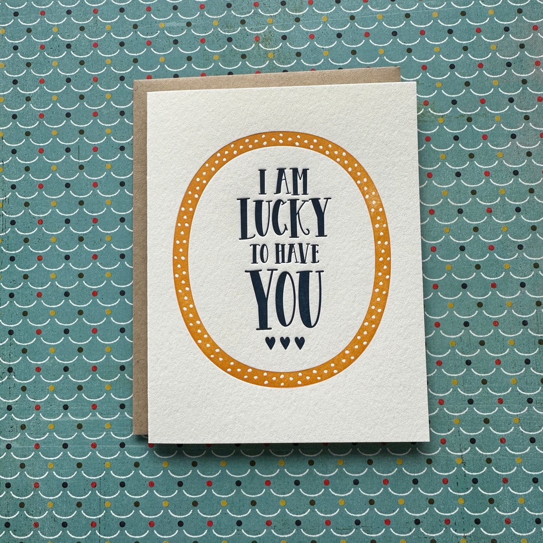Lucky to Have You - Letterpress Card - Etsy