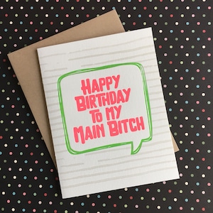 Happy Birthday Main Bitch Letterpress Card
