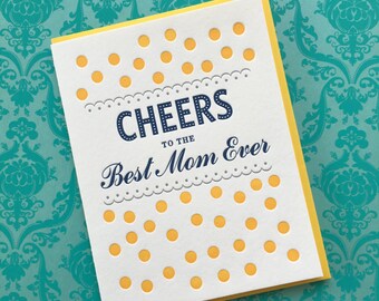 Letterpress Card - Cheers to the Best Mom Ever (Mother's Day)