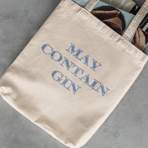 Gin Tote Bag: Organic Cotton Shopper - &quot;May Contain Gin&quot;