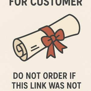 May include: Illustration of a scroll tied with a red ribbon. The text at the top reads "CUSTOM ORDER FOR CUSTOMER." The text at the bottom reads "DO NOT ORDER IF THIS LINK WAS NOT SENT TO YOU TO ORDER."