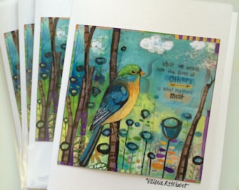 Bird Art Greeting Card - What We Weave Into The Lives of Others Is What Matters- Print of my Original Mixed Media Art by ValsArtStudio