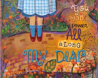 Fine Art Reproduction From My Original Art - Wizard of Oz Art - You Had The Power All Along My Dear- by ValsArtStudio