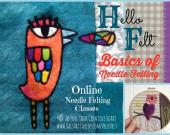 Hello Felt Presents INTRO to Needle Felting Class: Learn the BASICS of Needle Felting! Take an online class at YOUR pace with Val Hebert