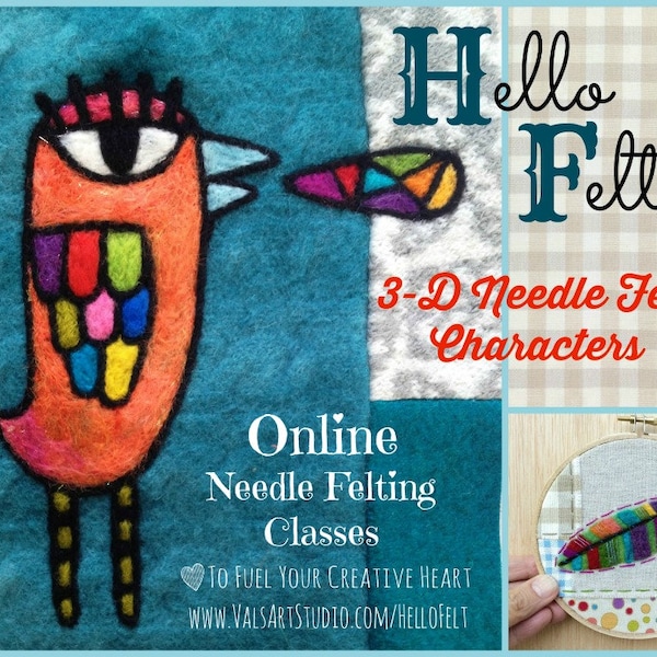 Hello Felt Presents 3-D Needle Felting Class:  Learn to Needle Felt 3-D Characters! Take an online class at YOUR pace with Val Hebert