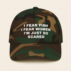 I Fear Fish I Fear Women I&#39;m Just So Scared Hat, Funny Embroidered Cap, Women Want Me Fish Fear Me Meme Hat, Parody Trucker Dad Hat Gift