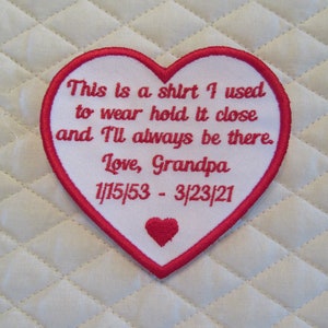 May include: White heart-shaped patch with red stitching. The patch has the text "This is a shirt I used to wear hold it close and I'll always be there. Love, Grandpa 1/15/53 - 3/23/21" embroidered on it.