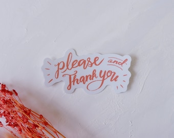 Please and Thank You - Vinyl Die Cut Sticker