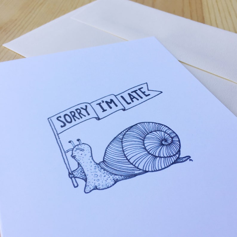 Punny Greeting Card Sorry I/'m Late Snail
