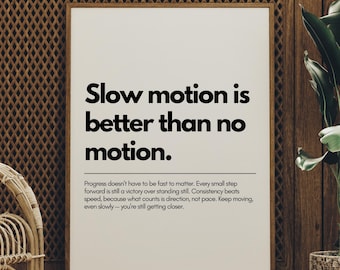 Slow Motion Wall Art, Therapist Office Poster, Motivational Quote Print, Minimalist Typography Poster, Inspirational Decor, Digital Download