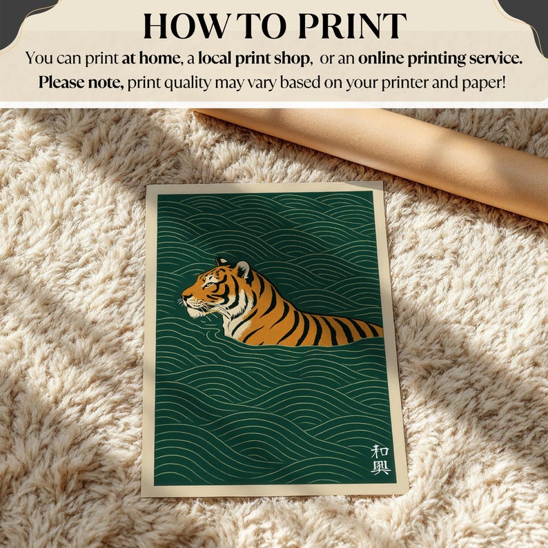 May include: A print featuring a tiger swimming in green water with a wave pattern. The tiger is orange and black. The print has Japanese text in the lower right corner. The text at the top says "HOW TO PRINT".