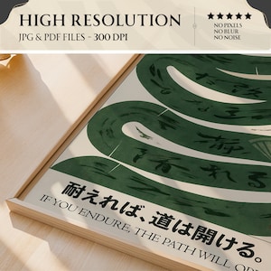 May include: A framed art print featuring a green, winding path design with Japanese characters and the English text "IF YOU ENDURE, THE PATH WILL OPEN." The print is labeled "HIGH RESOLUTION" and is in JPG & PDF files.