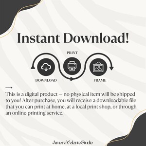 May include: A digital product graphic with the text "Instant Download!" and instructions to download, print, and frame. The image includes a cloud, printer, and framed picture icons. The text explains that no physical item will be shipped.