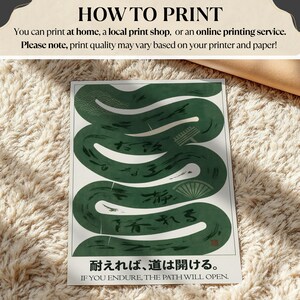 May include: A poster with a green, stylized snake design and Japanese text. The text includes the phrase "IF YOU ENDURE, THE PATH WILL OPEN." The poster also includes the text "HOW TO PRINT" and instructions for printing.