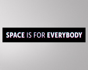 Space is for Everyone Sticker