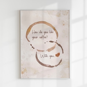 How Do You Like Your Coffee? With You, Coffee Corner Mug Stain Poster, CoffeeBar Cafe Print, Instant Download Kitchen Decor