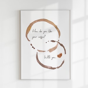 How Do You Like Your Coffee? With You, Coffee Corner Poster, Cafe Mug Stains Pattern Gifts For Couples & Coffee Lovers Ideas Coffee Bar Shop