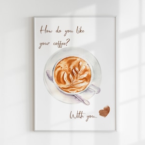 How Do You Like Your Coffee? With You, Coffee Corner Mug Stain Poster, CoffeeBar Cafe Print, Instant Download Kitchen Decor