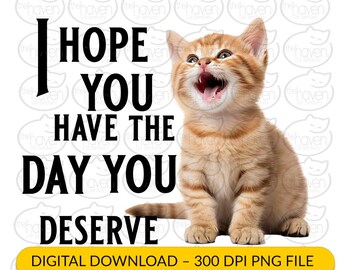 Gato Sarcástico PNG Descarga Digital Gracioso Espero que tengas el día que te mereces
