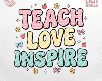 Archivo digital PNG "Enseña, ama, inspira" / Diseño genial para profesores / Regalo retro de agradecimiento para la vuelta al cole