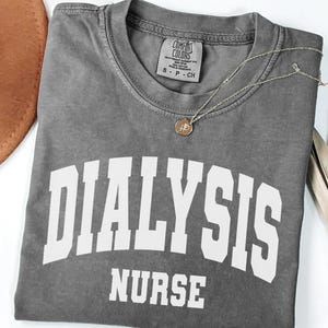 Dialysis Nurse Comfort Colors® Shirt Gift, Dialysis RN Sweatshirt, Kidney Care Nurse TShirt, Renal Nurse Tee, Hemodialysis Nurse Squad Shirt