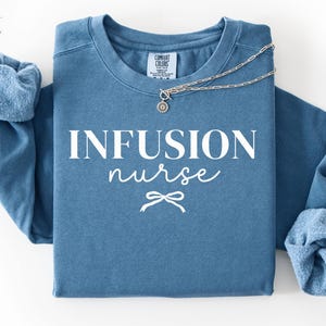 Infusion Nurse Comfort Colors® Sweatshirt, IV Therapy Nurse Shirt, Outpatient Nurse Tee, Infusion RN Shirt Gift,Intravenous Nurse RN T-Shirt