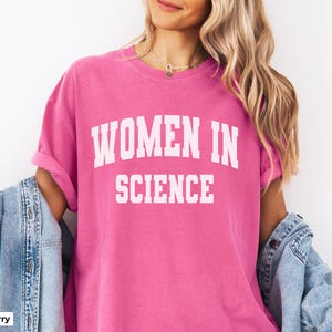 Women in Science Comfort Colors® Shirt, Scientist Sweatshirt, Science Teacher Shirt Gift, STEM Major Crewneck Sweater, Science Grad Gift Tee