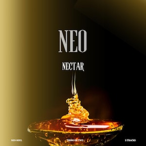Puede incluir: Portada del álbum con la palabra "NEO" en blanco, encima de "NECTAR" en blanco. Un chorro de miel vierte en un plato de cristal. Las palabras "NEO-SOUL", "THING OR TWO" y "5 TRACKS" están en la parte inferior.