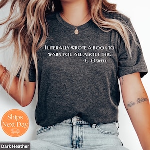 George Orwell Warning Shirt | 1984 Orwell Tshirt | History Repeats Itself | English Teacher shirt | Book Lover Gift | Dystopian Fiction
