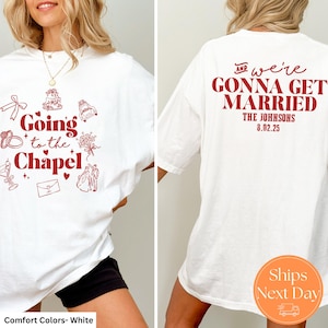 Going to the Chapel T-shirt | Custom Bridal shirt | Newly Engaged Gift | Future Mrs. | Bride to be T-shirt | Wedding Celebration Apparel