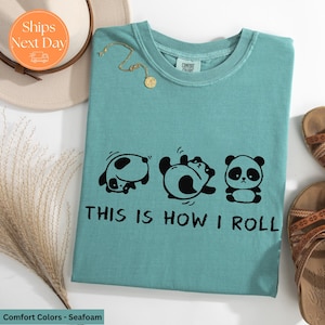 Comfort Colors This is How I Roll Shirt | Panda Lover T shirt | Panda Tshirt | Gift for friend | Funny Animal Shirt | Panda Tee | Gag gift