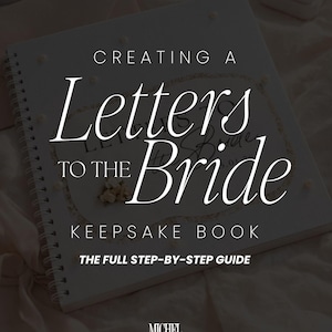 Op de afbeelding: Een wit spiraalgebonden gedenkboek met de titel "Letters to the Bride" met de tekst "Creating a Letters to the Bride Keepsake Book" en "The Full Step-by-Step Guide". Het boek ligt op een zacht, getextureerd oppervlak.