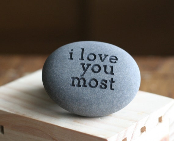 I love you most - engraved stone gift