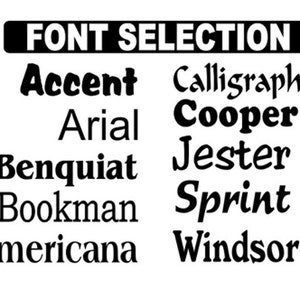 May include: A list of font names in black text on a white background. The font names are: Accent, Arial, Benquiat, Bookman, Americana, Calligrapher, Cooper, Jester, Sprint, Windsor.