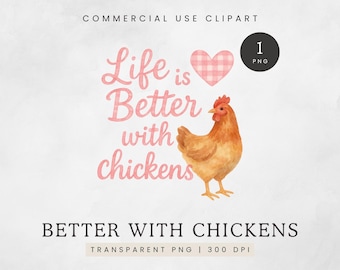 Life is Better With Chickens Clipart, Chicken Lover PNG, Farm Quote Clip Art, Silly Cartoon Animal Image,  Commercial Use, 11+ Inch 300DPI