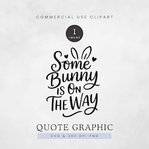 Some Bunny is On the Way PNG, Bunny Baby Shower SVG, Rabbit Celebration Party, Cute Card Phrase, Spring or Easter Baby Shower Graphic