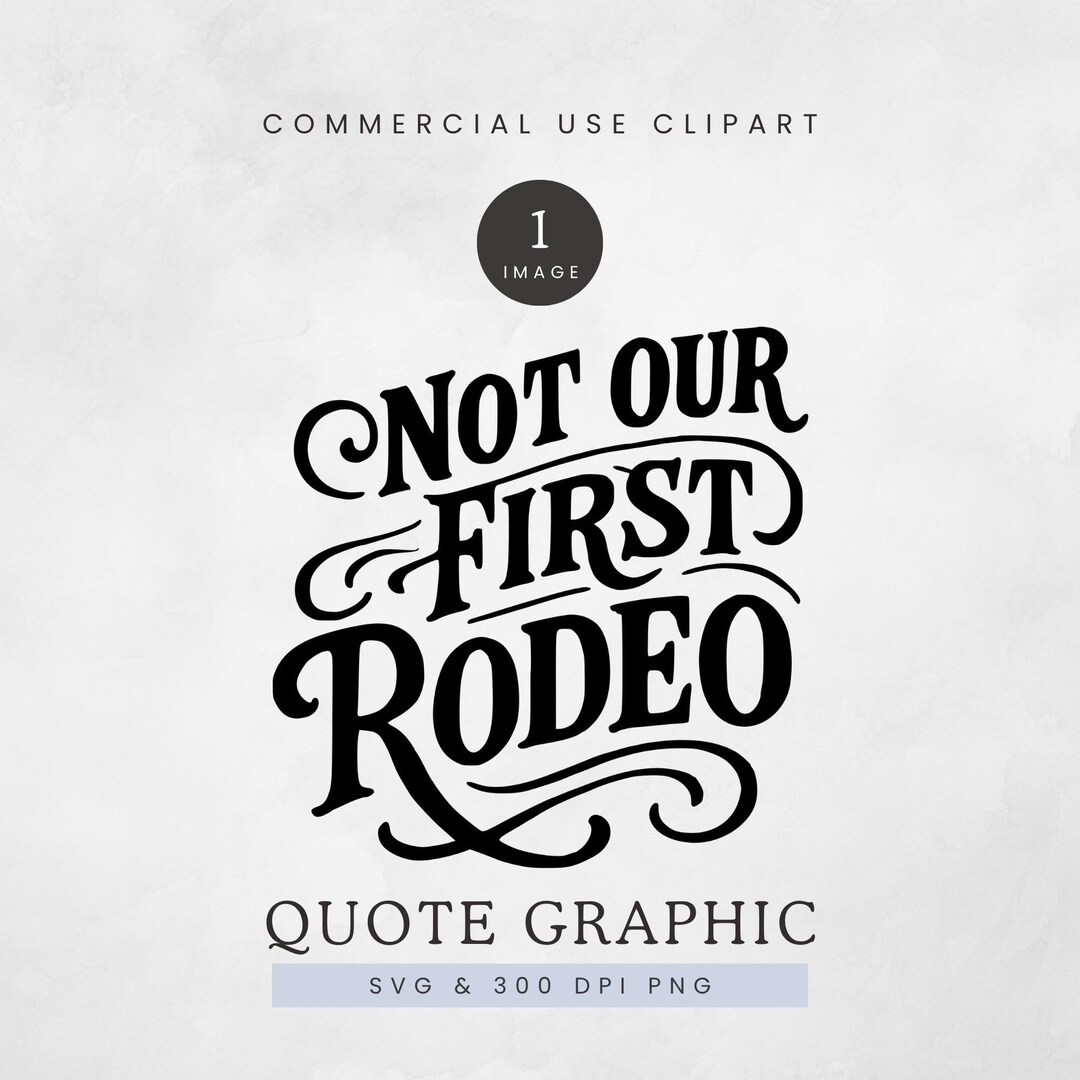 Our First Rodeo Icon Not Our First Rodeo PNG, Black Not Our First Rodeo Clipart, Rodeo ...