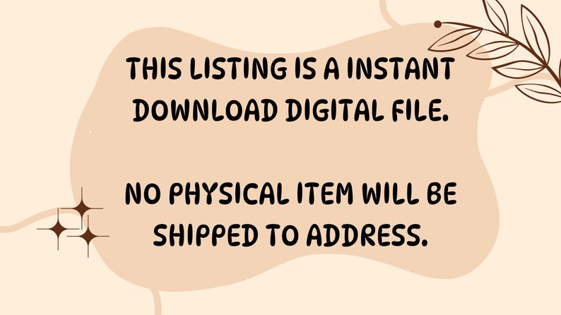 K&ouml;nnte beinhalten: Ank&uuml;ndigung f&uuml;r ein digitales Dateilisting auf beigem Hintergrund mit schwarzem Text. Der Text lautet: &bdquo;DIESES ANGEBOT IST EINE SOFORTIGE DOWNLOAD-DATEI. ES WERDEN KEINE PHYSISCHEN ARTIKEL AN DIE ADRESSE VERSENDET.&ldquo; Mit dekorativen Bl&auml;ttern und Sternen.