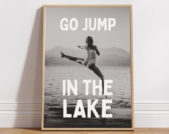 Go Jump in The Lake Print, Minimalist Lake House Art (Digital Download)