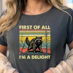 Tout d'abord, je suis un délice sarcastique chemise amateur d'opossum en colère, chemise sarcastique mignonne, amour de soi sarcastique, chemise sarcasme
